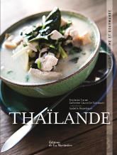 Thaïlande ; Cuisine Intime Et Gourmande