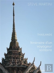 Thailande, Itineraire D'Un Voyageur Solitaire