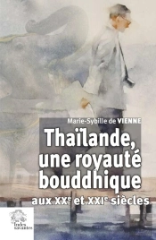 Thaïlande, Une Royauté Bouddhique Aux Xxe Et Xxie Siècles