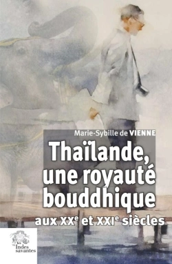 Bertrand.pt - Thaïlande, Une Royauté Bouddhique Aux Xxe Et Xxie Siècles