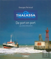 Thalassa De Port En Port ; Les Côtes Francaises
