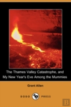 Bertrand.pt - Thames Valley Catastrophe, And My New Year'S Eve Among The Mummies (Dodo Press)