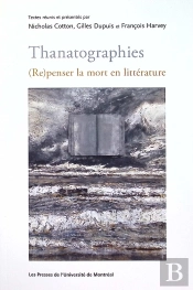 Thanatographies : (Re)Penser La Mort En Littérature