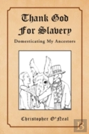 Thank God For Slavery