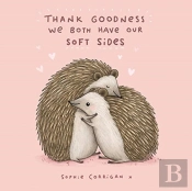 Thank Goodness We Both Have Our Soft Sid