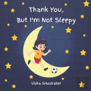 Thank You, But I'M Not Sleepy