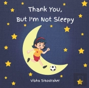 Thank You, But I'M Not Sleepy