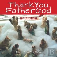 Thank You Father God For Christmas