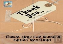 Thank You For Being A Great Brother!