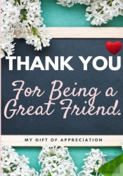 Thank You For Being A Great Friend