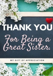 Thank You For Being A Great Sister