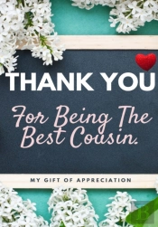 Thank You For Being The Best Cousin