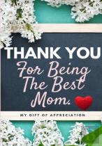 Thank You For Being The Best Mom
