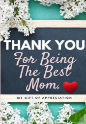 Thank You For Being The Best Mom