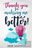 Thank You For Making Me Better