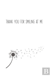 Thank You For Smiling At Me