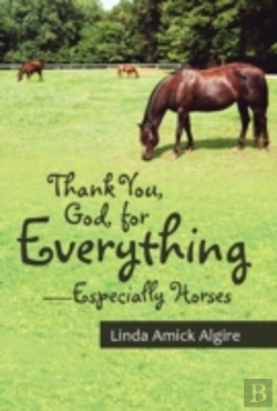 Bertrand.pt - Thank You, God, For Everything-Especially Horses