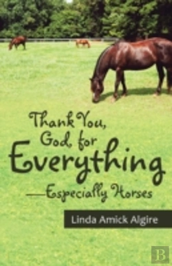 Bertrand.pt - Thank You, God, For Everything-Especially Horses