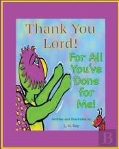 Thank You Lord! For All You'Ve Done For Me!