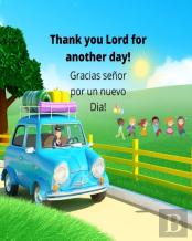 Thank You Lord For Another Day!  Gracias Senor Por Un Nuevo Dia!