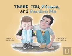 Thank You, Please, And Pardon Me