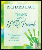 Thank Your Wicked Parents