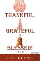 Thankful, Grateful & Blessed! Tg&B!