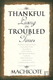 Thankful Living In Troubled Times