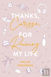 Thanks, Carissa, For Ruining My Life