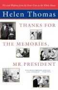 ''Thanks For The Memories, Mr. President: Wit And Wisdom From The Front Row At The White House ''