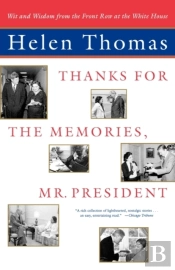 'Thanks For The Memories, Mr. President: Wit And Wisdom From The Front Row At The White House '