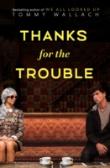 Thanks For The Trouble