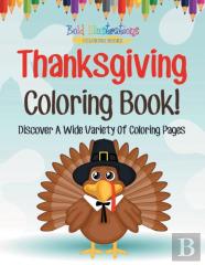 Thanksgiving Coloring Book! Discover A Wide Variety Of Coloring Pages