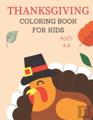 Thanksgiving Coloring Book For Kids Ages 4-8