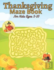 Thanksgiving Maze Book For Kids Ages 5-10