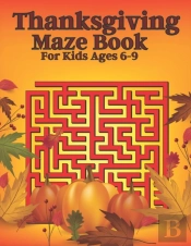 Thanksgiving Maze Book For Kids Ages 6-9