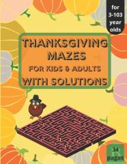 Thanksgiving Mazes - For Kids And Adults - With Solutions