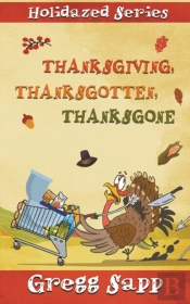 Thanksgiving, Thanksgotten, Thanksgone