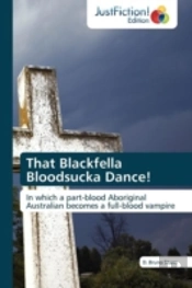That Blackfella Bloodsucka Dance!
