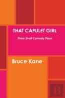 That Capulet Girl Three Short Comedy Plays
