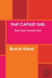 That Capulet Girl Three Short Comedy Plays