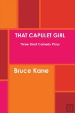 Bertrand.pt - That Capulet Girl Three Short Comedy Plays
