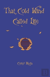 That Cold Wind Called Life