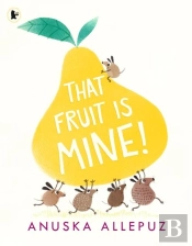 That Fruit Is Mine!