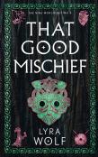 That Good Mischief