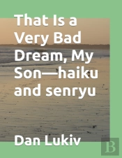 That Is A Very Bad Dream, My Son-Haiku And Senryu