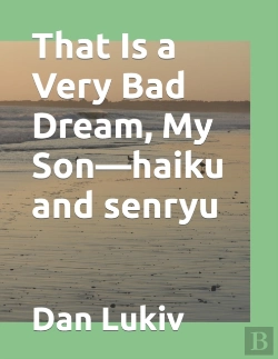 Bertrand.pt - That Is A Very Bad Dream, My Son-Haiku And Senryu