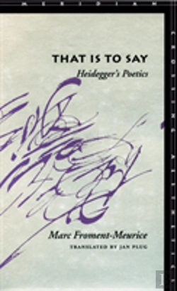 Bertrand.pt - That Is To Say: Heideggerâ€™S Poetics