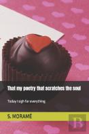 That My Poetry That Scratches The Soul