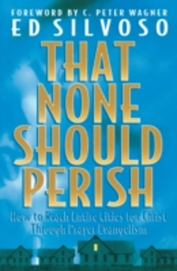 Bertrand.pt - That None Should Perish Â€“ How To Reach Entire Cities For Christ Through Prayer Evangelism